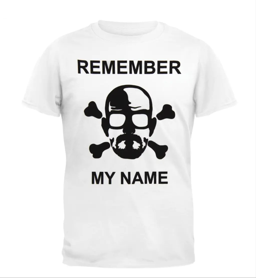 Breaking Bad - Remember My Name T-shirt